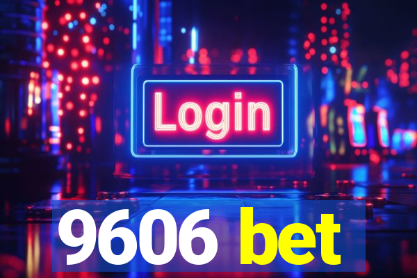 9606 bet